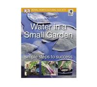 Water in a Small Garden: Simple steps to success (RHS Simple Steps to Success) by John Carter (2007-03-01)