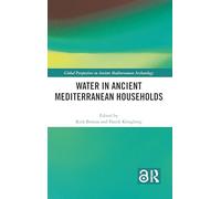 Water in Ancient Mediterranean Households (Global Perspectives on Ancient Mediterranean Archaeology)