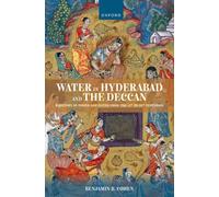 Water in Hyderabad and the Deccan : A History of Power and Elites from the 11th to 20th Centuries