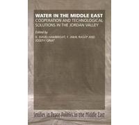 Water in the Middle East: Cooperation and Technological Solutions in the Jordan Valley (Peace Politics in the Middle East)