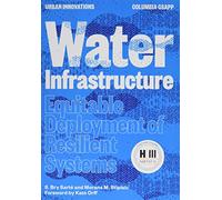 Water Infrastructure: Equitable Deployment of Resilient Systems
