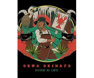 Water Is Life - From Standing Rock to the Swamp
