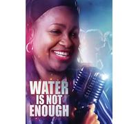 WATER IS NOT ENOUGH