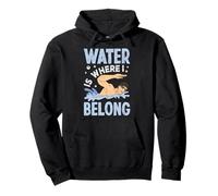 Water Is Where I Belong Swimmer Swimming Swim Pullover Hoodie