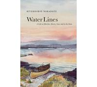 Water Lines: A Life on Marshes, Rivers, Seas and In the Rain