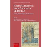 Water Management in the Premodern Middle East: Forces from "Above" and "Below" (Middle East Environmental Histories)