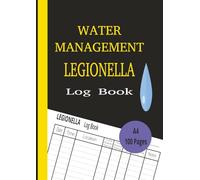 WATER MANAGEMENT LEGIONELLA LOG BOOK: Legionella Risk Assessments Record Keeping Logbook, Record and Track All Water Temperature Checks | A4 100 Pages