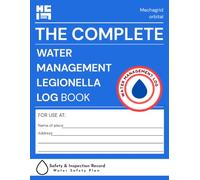 Water Management Legionella Log Book: The Complete Compliance Record for Risk Assessments, Flushing, Temperature Checks & Maintenance History for Businesses, Schools & Facilities Teams