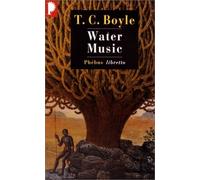 Water Music: Written by T. C Boyle, 1998 Edition, (New edition) Publisher: Granta Books [Paperback]