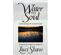 Water My Soul: Cultivating the Interior Life