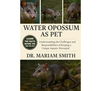 WATER OPOSSUM AS PET: "Understanding the Challenges and Responsibilities of Keeping a Unique Aquatic Marsupial”