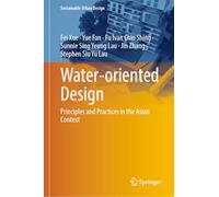 Water-oriented Design: Principles and Practices in the Asian Context (Sustainable Urban Design)