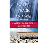 Water, Peace, and War: Confronting the Global Water Crisis (Globalization)