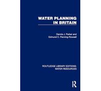 Water Planning in Britain (Routledge Library Editions: Water Resources)