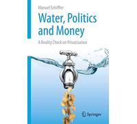 Water, Politics and Money: A Reality Check on Privatization