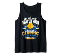 Water Polo Ask Me About Water Polo Actually, You Don't Have Tank Top