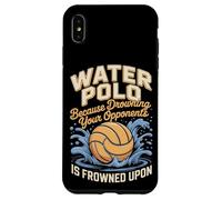 Water Polo Because Drowning Your Opponents Is Frowned Upon Case for iPhone XS Max