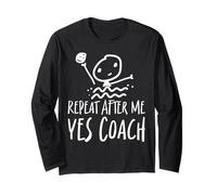 Water Polo Coach Repeat After Me Yes Coach Long Sleeve T-Shirt