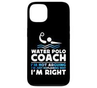 Water Polo Coach Water Polo Coach I'm Not Arguing I'm Just Case for iPhone 13