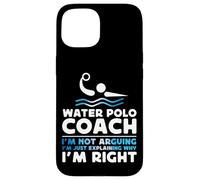 Water Polo Coach Water Polo Coach I'm Not Arguing I'm Just Case for iPhone 15