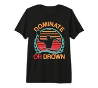 Water Polo Dominate or Drown Funny Waterpolo Player Premium T-Shirt