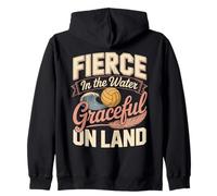 Water Polo Fierce In The Water Graceful On Land Zip Hoodie