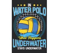 Water Polo Gifts Funny Quotes For A Waterpolo Player Saying: Lined Journal Notebook To Do Schedule, Medium 6x9 Inches, 120 Pages, Printed Cover