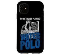 Water Polo I'd Rather Be Playing Water Polo Case for iPhone 11