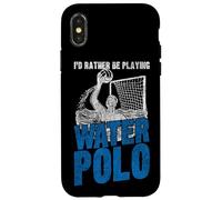 Water Polo I'd Rather Be Playing Water Polo Case for iPhone X/XS