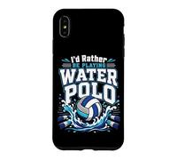 Water Polo I'd Rather Be Playing Water Polo Case for iPhone XS Max