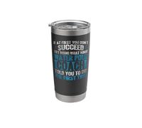 Water Polo If At First You Don't Succeed Try Doing What Your Stainless Steel Insulated Tumbler