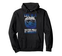 Water Polo Life Is A Game Water Polo Is Serious Pullover Hoodie