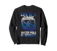 Water Polo Life Is A Game Water Polo Is Serious Sweatshirt