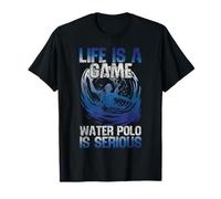 Water Polo Life is A Game Water Polo is Serious T-Shirt