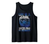 Water Polo Life is A Game Water Polo is Serious Tank Top