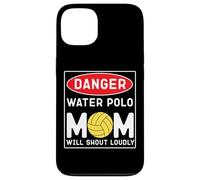 Water Polo Mom Danger Water Polo Mom Will Shout Loudly Case for iPhone 13