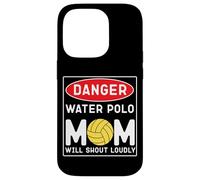 Water Polo Mom Danger Water Polo Mom Will Shout Loudly Case for iPhone 14 Pro