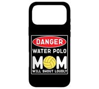 Water Polo Mom Danger Water Polo Mom Will Shout Loudly Case for iPhone 17 Pro Max