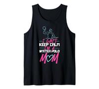Water Polo Mom I Can't Keep Calm I'm A Water Polo Mom Tank Top
