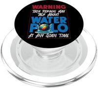 Water Polo Warning This Person May Talk About Water Polo At PopSockets PopGrip for MagSafe