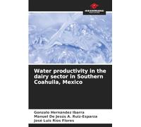Water productivity in the dairy sector in Southern Coahuila, Mexico