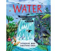 Water: Protect Freshwater to Save Life on Earth