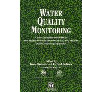 Water Quality Monitoring : A practical guide to the design and implementation of freshwater quality studies and monitoring programmes