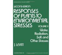Water, Radiation, Salt, and Other Stresses: v. 2 (Responses of Plants to Environmental Stresses)