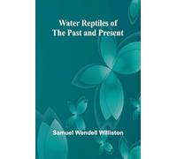 Water Reptiles Of The Past And Present
