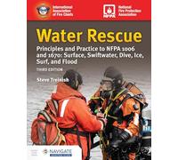 Water Rescue: Principles and Practice to NFPA 1006 and 1670: Surface, Swiftwater, Dive, Ice, Surf, and Flood (includes Navigate Advantage Access)