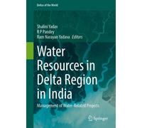 Water Resources in Delta Region in India : Management of Water-Related Projects