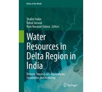 Water Resources in Delta Region in India : Remote Sensing, GIS Applications, Simulation and Modeling