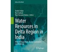 Water Resources in Delta Region in India : Water Management, Quality Assessment and Modeling