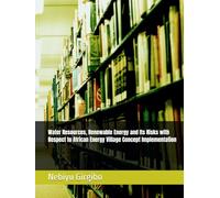 Water Resources, Renewable Energy and Its Risks with Respect to African Energy Village Concept Implementation